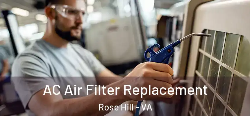 AC Air Filter Replacement Rose Hill - VA