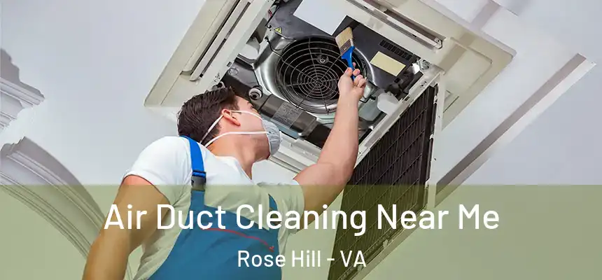  Air Duct Cleaning Near Me Rose Hill - VA