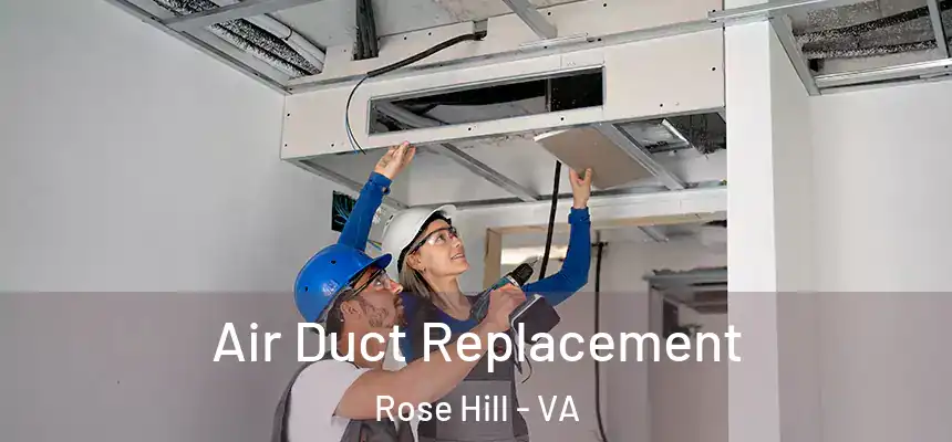 Air Duct Replacement Rose Hill - VA