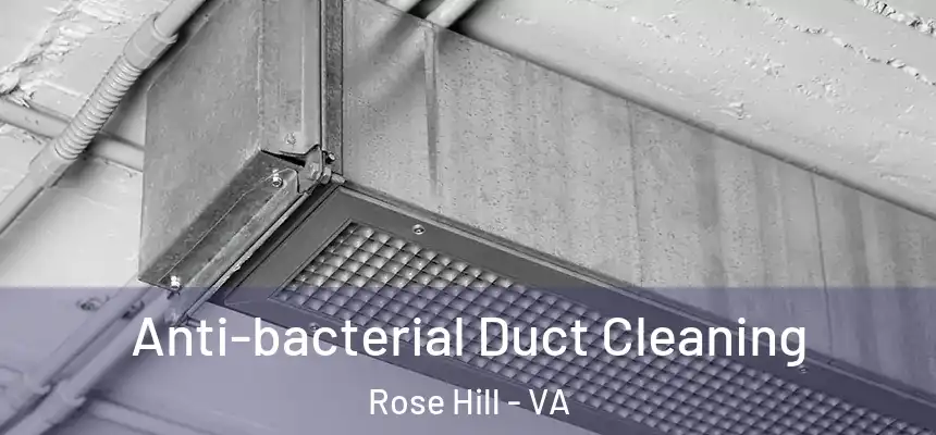  Anti-bacterial Duct Cleaning Rose Hill - VA