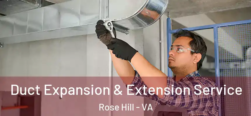  Duct Expansion & Extension Service Rose Hill - VA