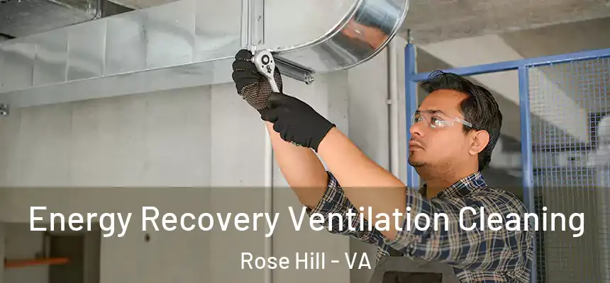  Energy Recovery Ventilation Cleaning Rose Hill - VA