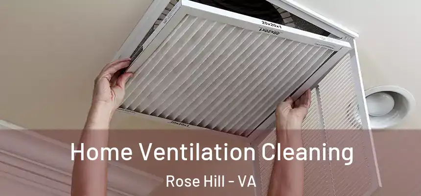  Home Ventilation Cleaning Rose Hill - VA