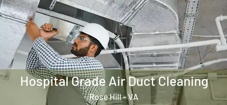  Hospital Grade Air Duct Cleaning Rose Hill - VA