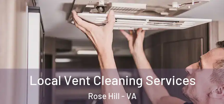  Local Vent Cleaning Services Rose Hill - VA