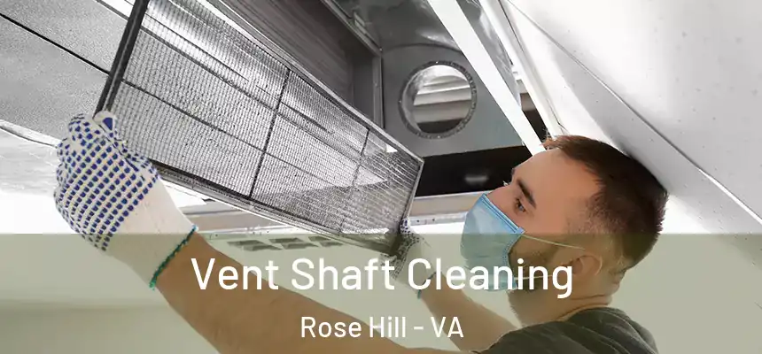  Vent Shaft Cleaning Rose Hill - VA