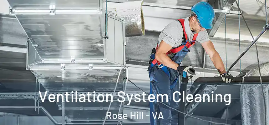  Ventilation System Cleaning Rose Hill - VA